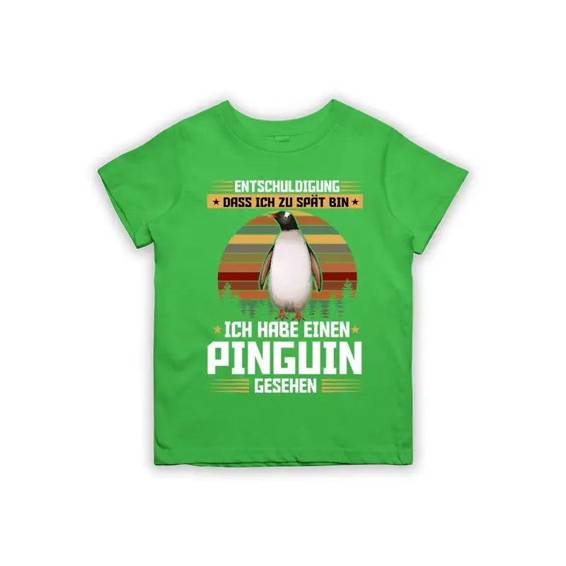 Entschuldigung dass ich zu spät bin... ich habe einen Pinguin gesehen Kinder T-Shirt