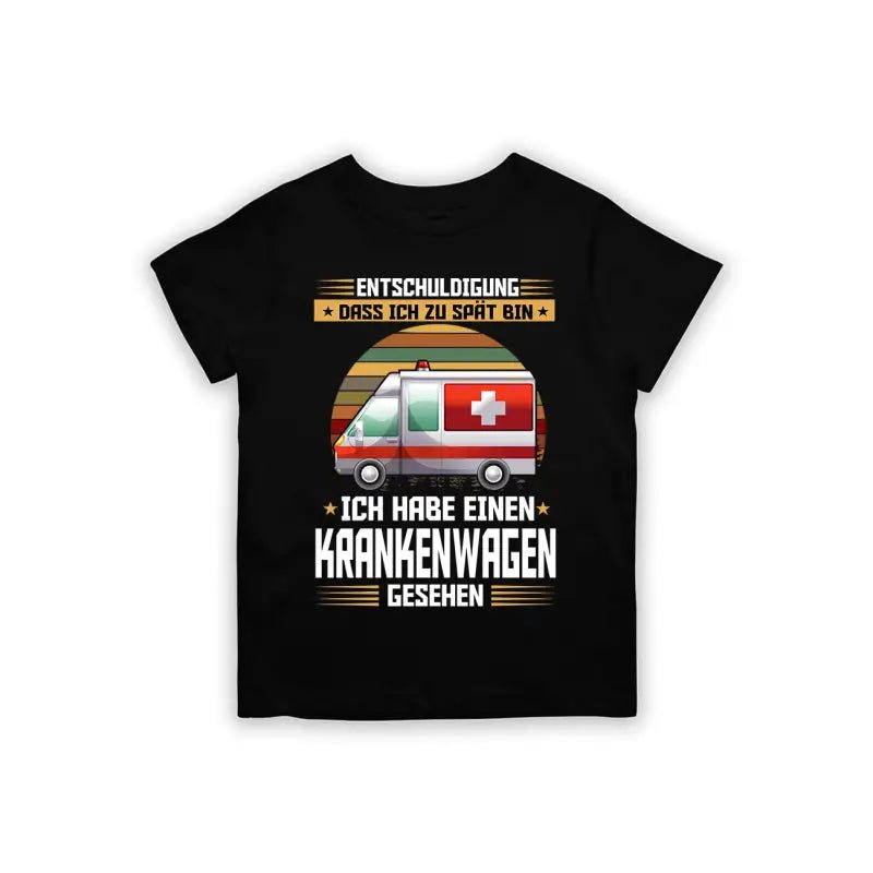 Entschuldigung dass ich zu spät bin... ich habe einen Krankenwagen gesehen Kinder T-Shirt - Schwarzer - Kaffee