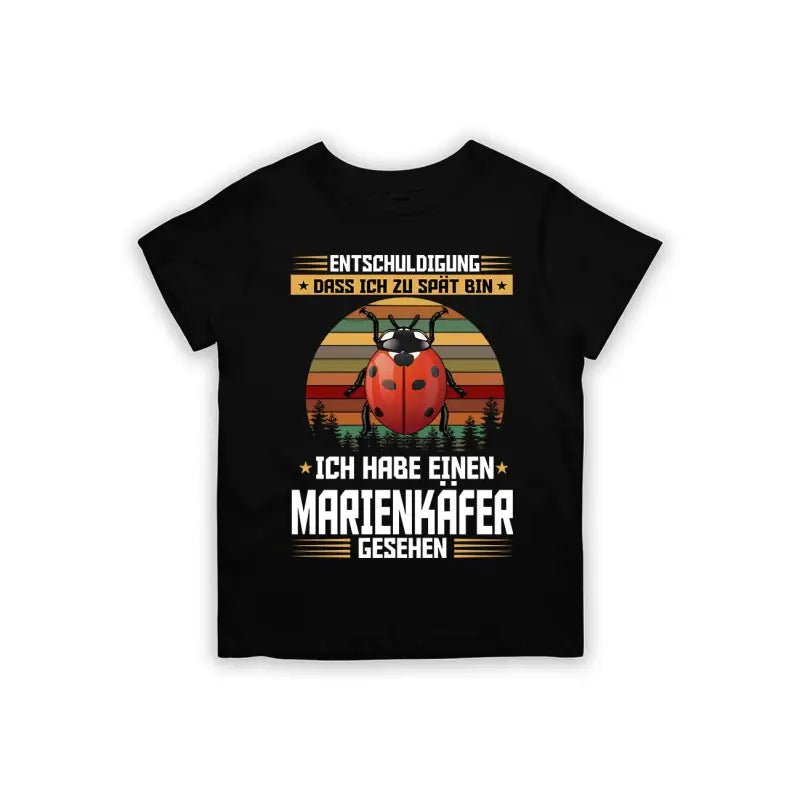 Entschuldigung dass ich zu spät bin... ich habe einen Marienkäfer gesehen Kinder T-Shirt - Schwarzer - Kaffee
