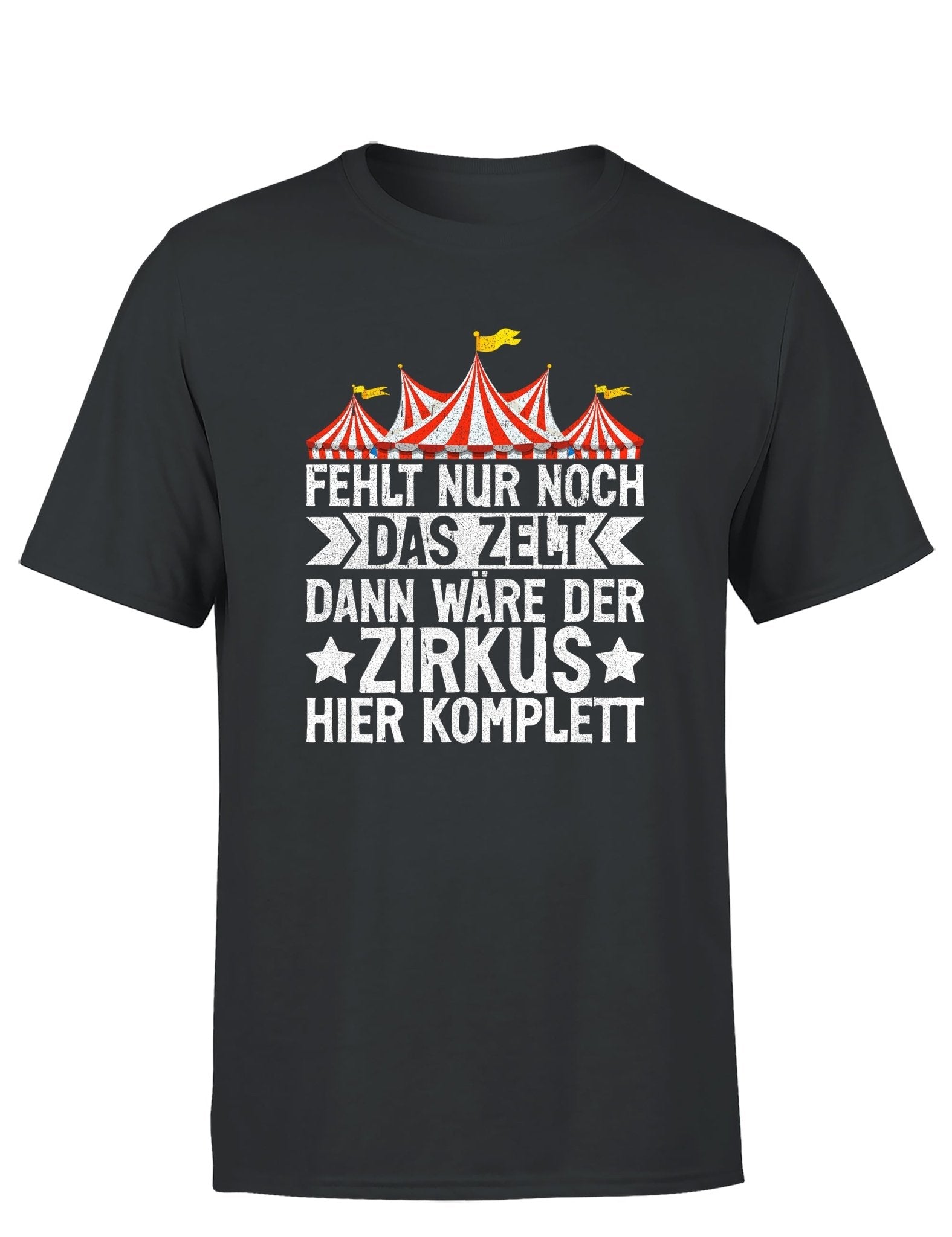 Fehlt nur noch das Zelt, dann wäre der Zirkus komplett Herren T-Shirt - tshirtladen - T-Shirt