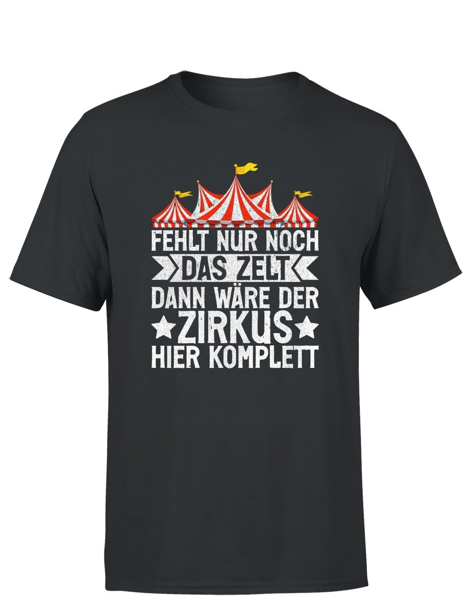 Fehlt nur noch das Zelt, dann wäre der Zirkus komplett Herren T-Shirt - Schwarzer - Kaffee