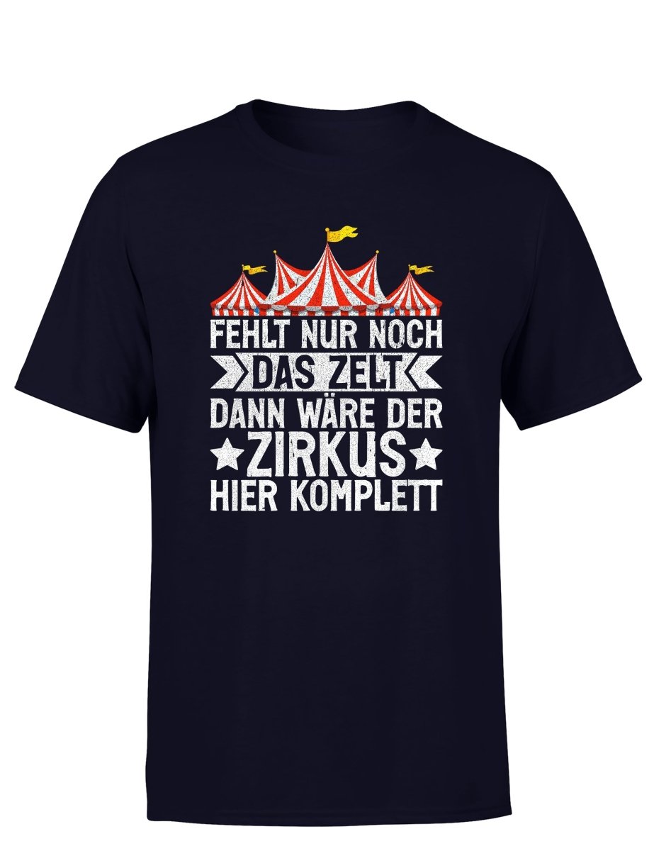 Fehlt nur noch das Zelt, dann wäre der Zirkus komplett Herren T-Shirt - Schwarzer - Kaffee