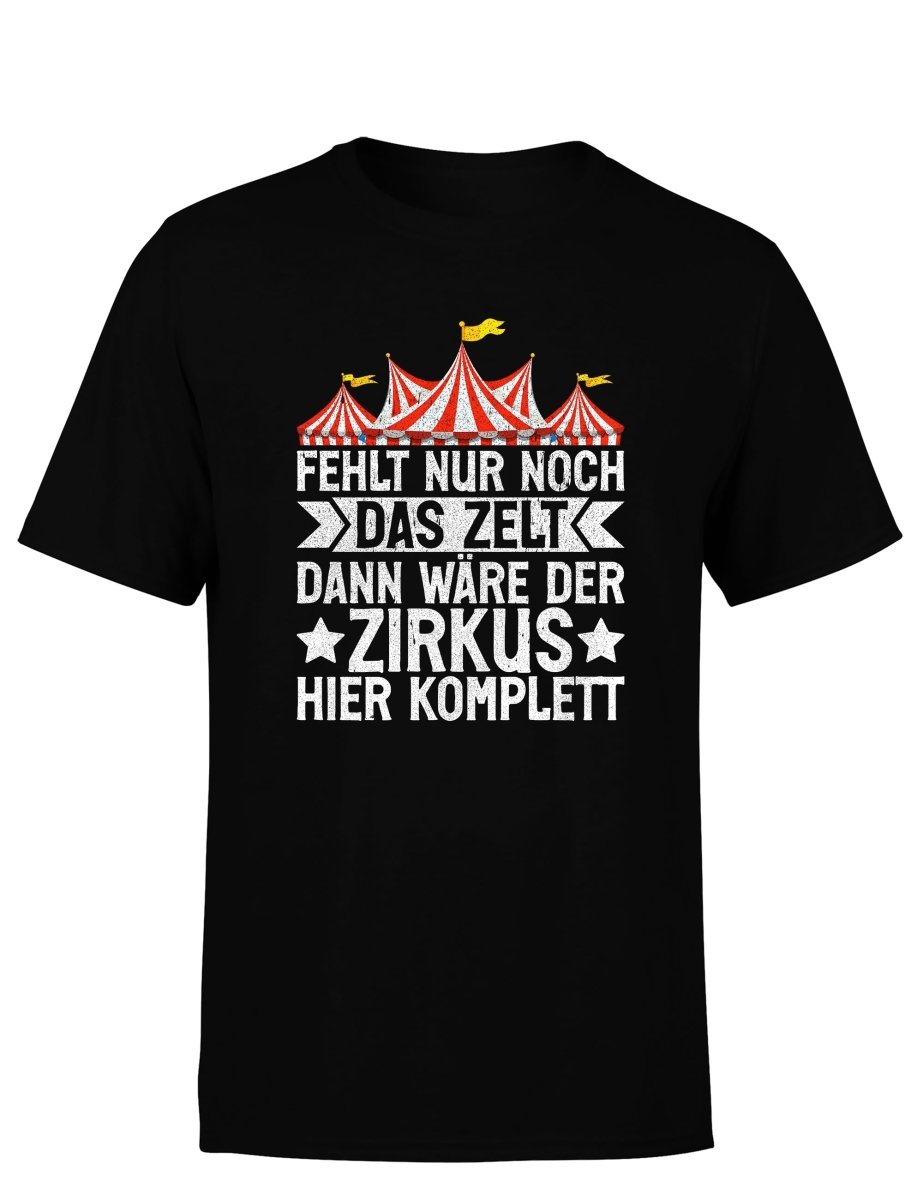 Fehlt nur noch das Zelt, dann wäre der Zirkus komplett Herren T-Shirt - Schwarzer - Kaffee