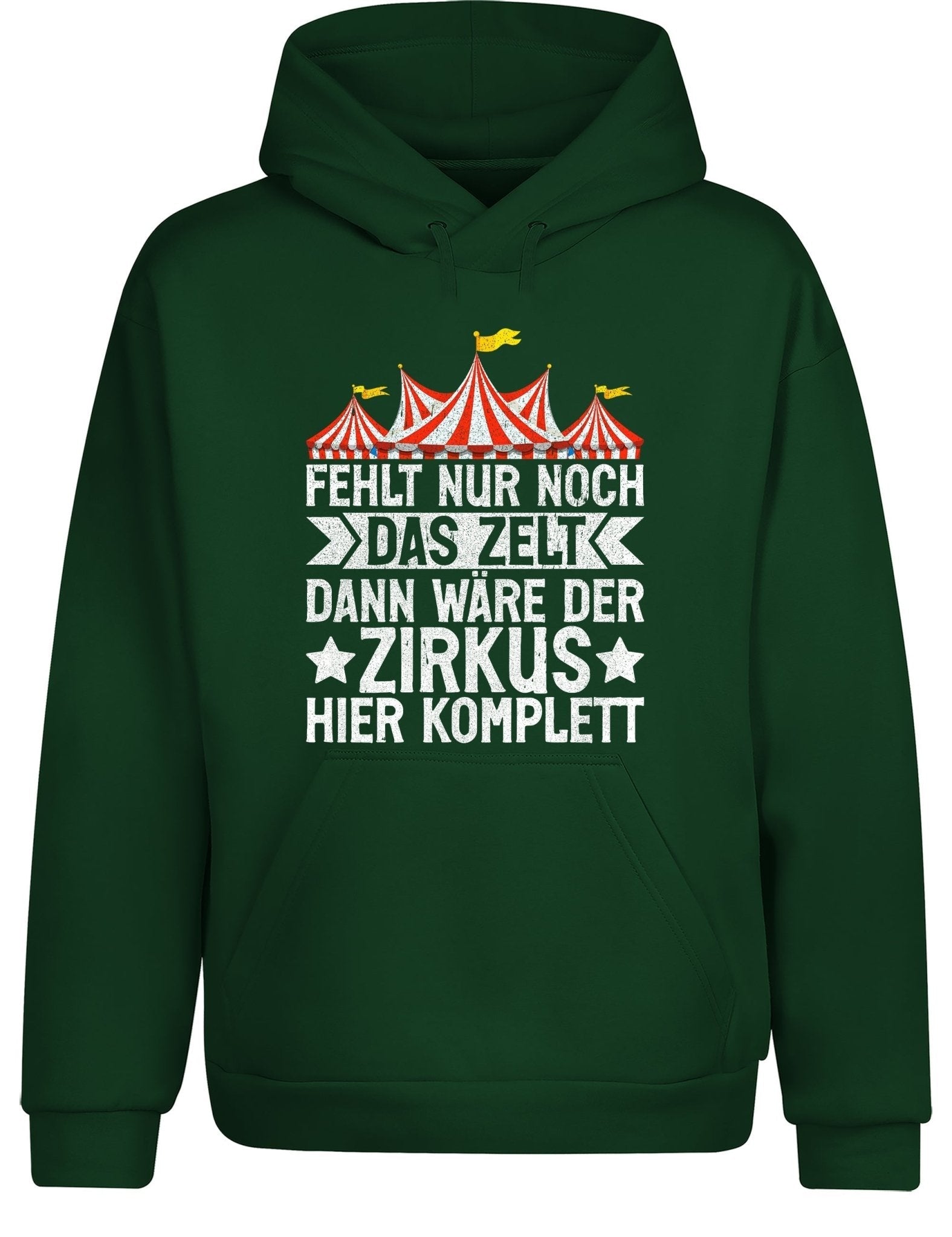 Fehlt nur noch das Zelt, dann wäre der Zirkus komplett Hoodie Unisex - tshirtladen - Hoodie