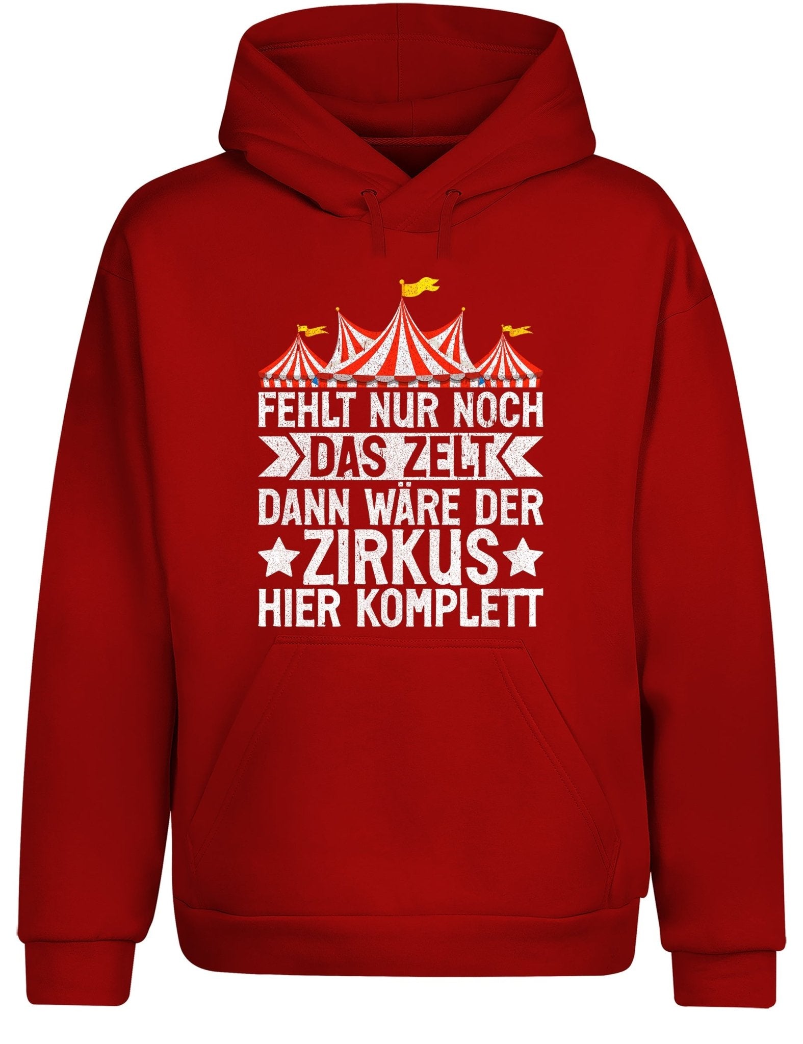Fehlt nur noch das Zelt, dann wäre der Zirkus komplett Hoodie Unisex - tshirtladen - Hoodie