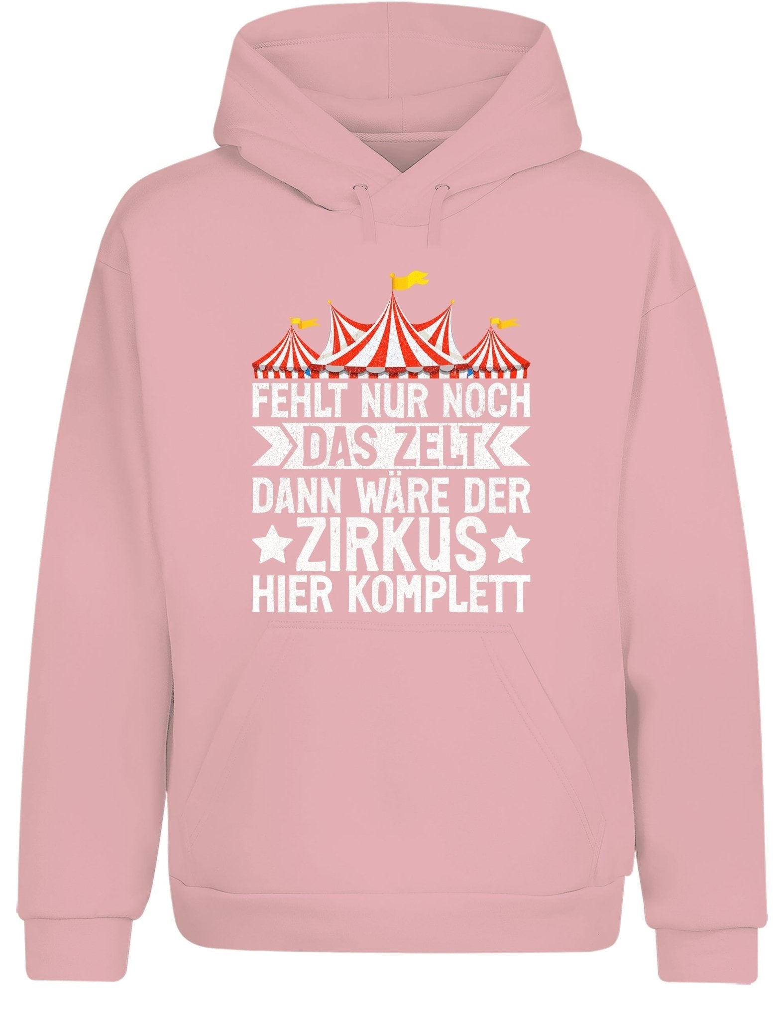 Fehlt nur noch das Zelt, dann wäre der Zirkus komplett Hoodie Unisex - tshirtladen - Hoodie