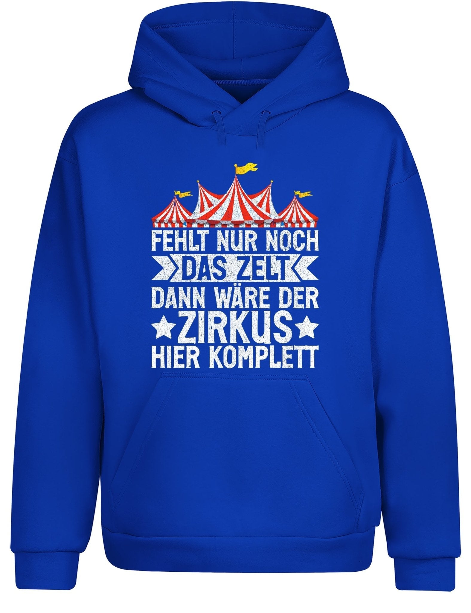 Fehlt nur noch das Zelt, dann wäre der Zirkus komplett Hoodie Unisex - tshirtladen - Hoodie