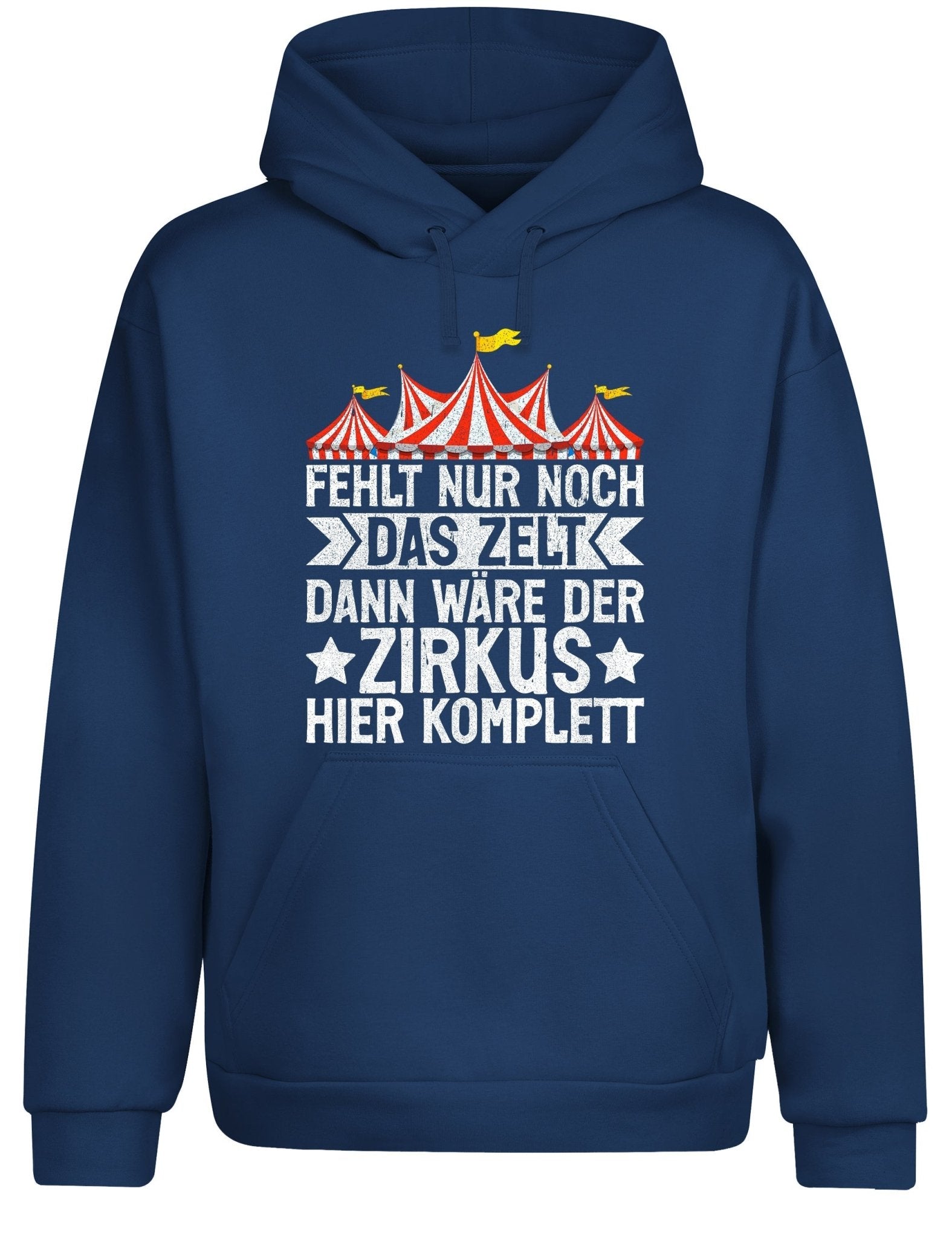 Fehlt nur noch das Zelt, dann wäre der Zirkus komplett Hoodie Unisex - tshirtladen - Hoodie
