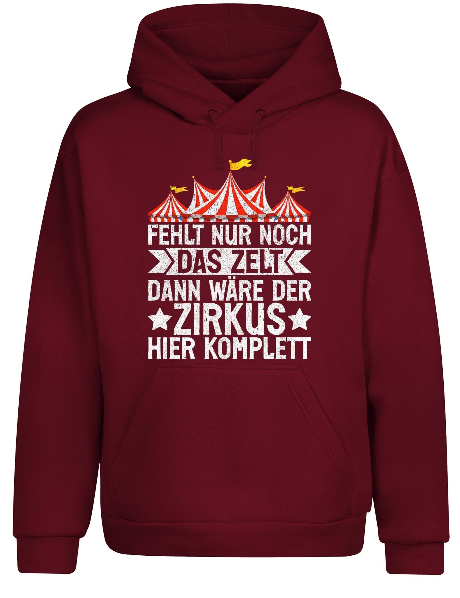 Fehlt nur noch das Zelt, dann wäre der Zirkus komplett Hoodie Unisex - tshirtladen - Hoodie