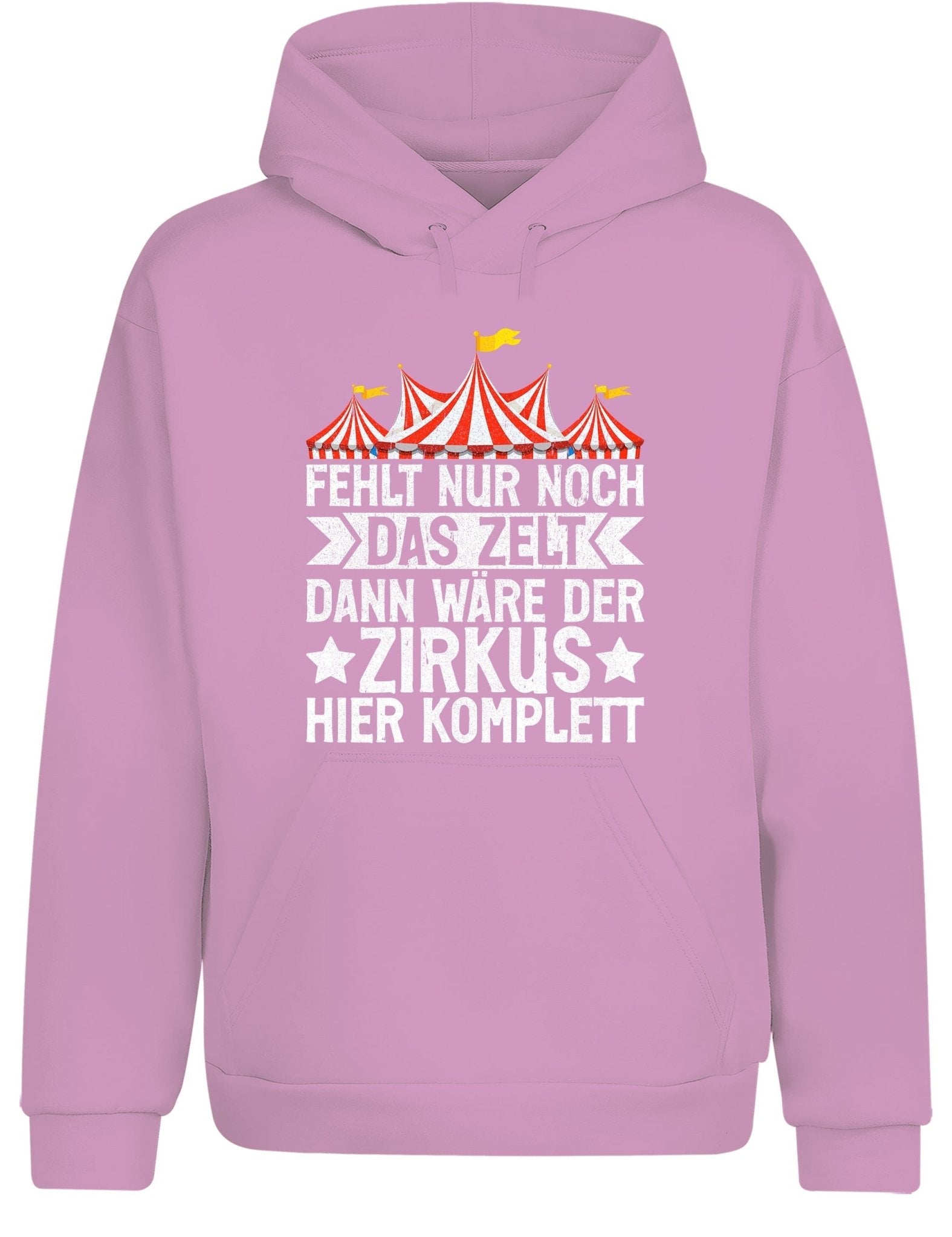Fehlt nur noch das Zelt, dann wäre der Zirkus komplett Hoodie Unisex - tshirtladen - Hoodie