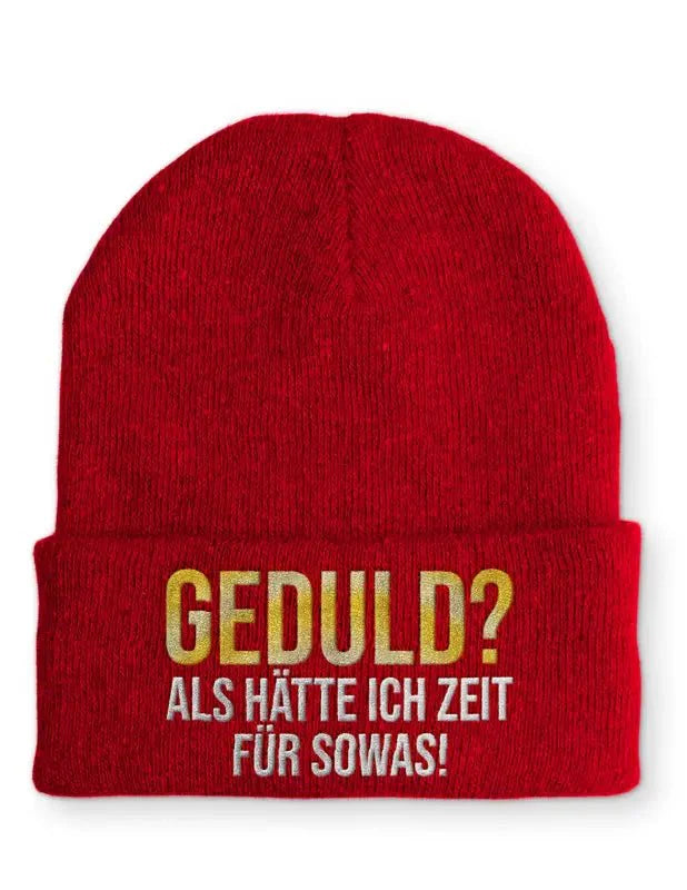 Geduld? als hätte ich Zeit für sowas! Statement Beanie Mütze mit Spruch - tshirtladen - Mütze
