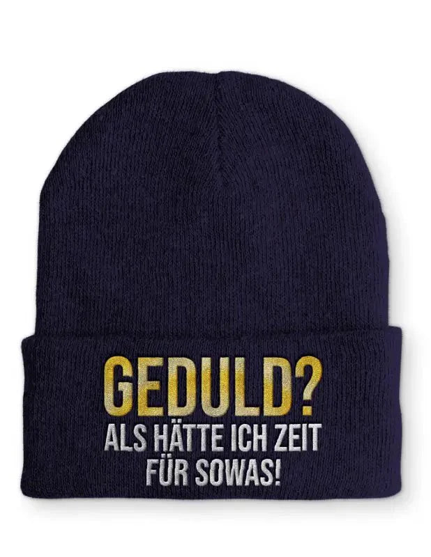 Geduld? als hätte ich Zeit für sowas! Statement Beanie Mütze mit Spruch - tshirtladen - Mütze