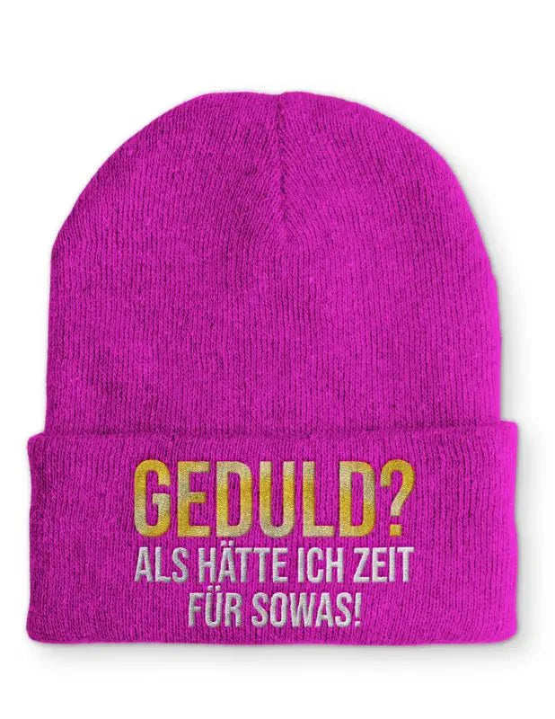 Geduld? als hätte ich Zeit für sowas! Statement Beanie Mütze mit Spruch - tshirtladen - Mütze