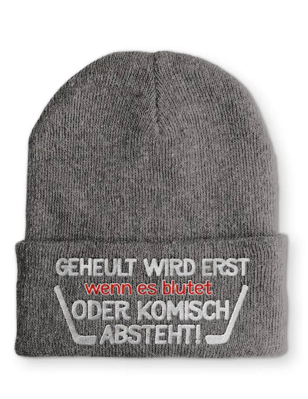 Geheult wird erst wenn es blutet oder komisch absteht! Statement Beanie Mütze mit Spruch - tshirtladen - Mütze