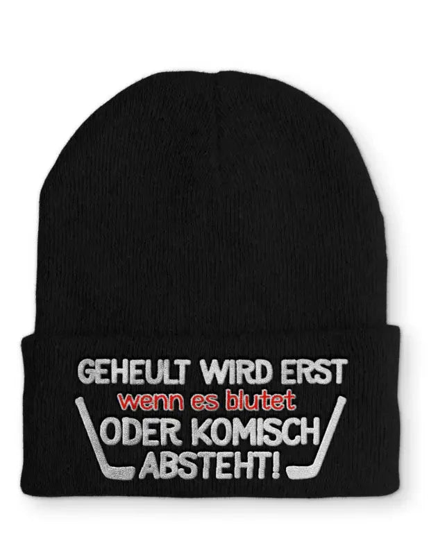 Geheult wird erst wenn es blutet oder komisch absteht! Statement Beanie Mütze mit Spruch - tshirtladen - Mütze