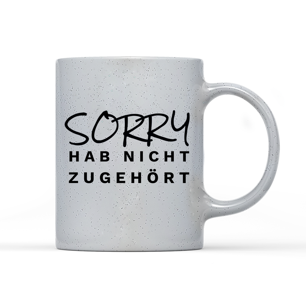 Tasse Magic Sorry hab nicht zugehört