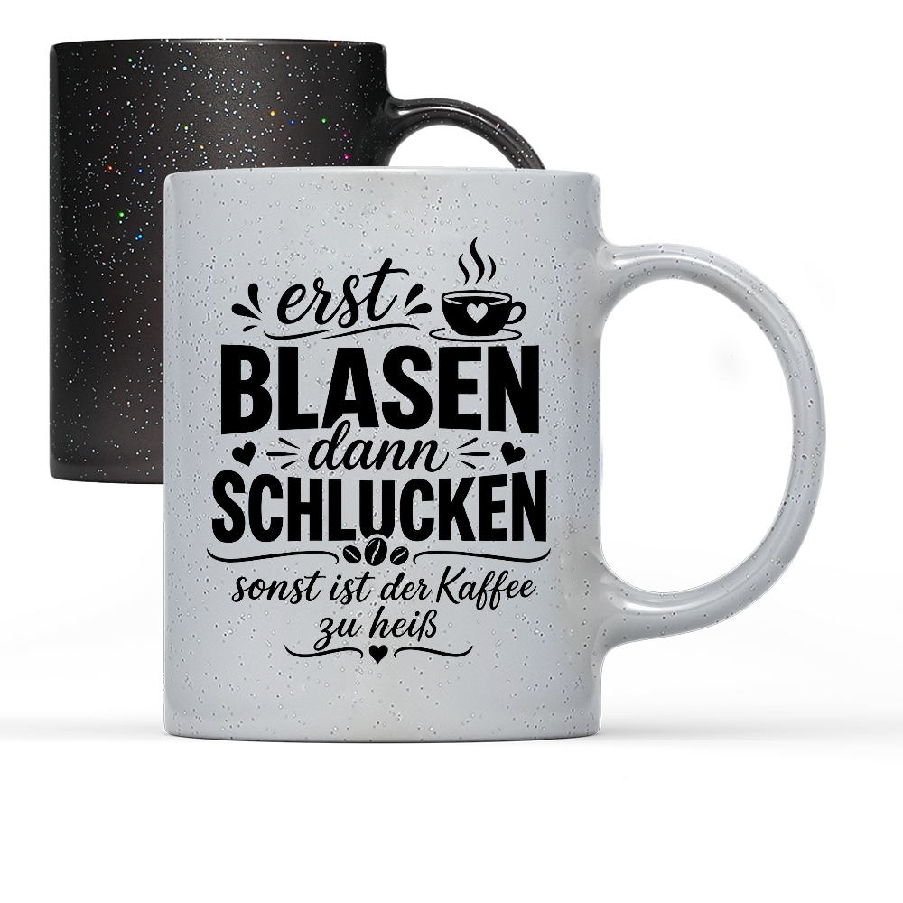 Tasse Magic Erst blasen dann schlucken, sonst ist der Kaffee zu heiß