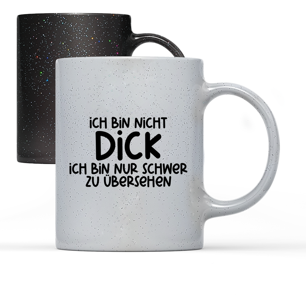 Tasse Magic Ich bin nicht dick ich bin nur schwer zu übersehen
