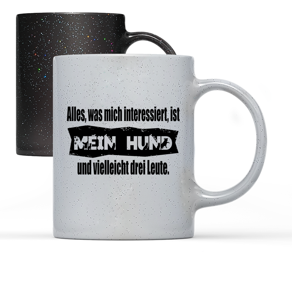 Tasse Magic Alles, was mich interessiert, ist mein Hund und vielleicht drei Leute