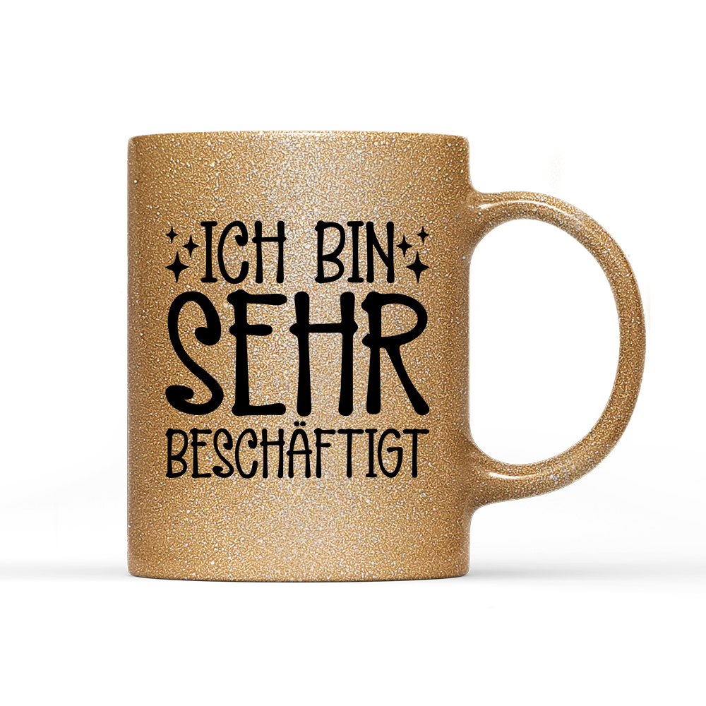 Tasse Glitzer Edition Ich bin sehr beschäftigt