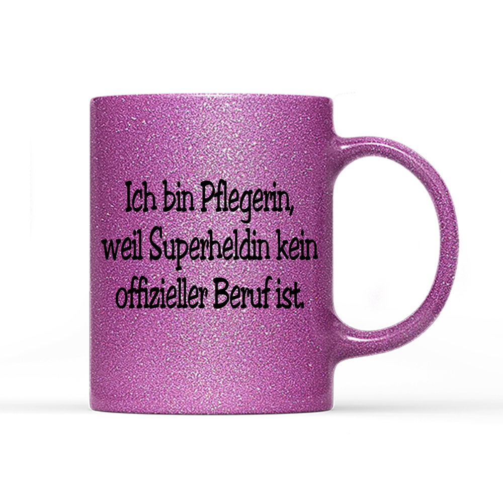 Tasse Glitzer Edition Pflegerin, weil Superheldin kein offizieller Beruf ist.