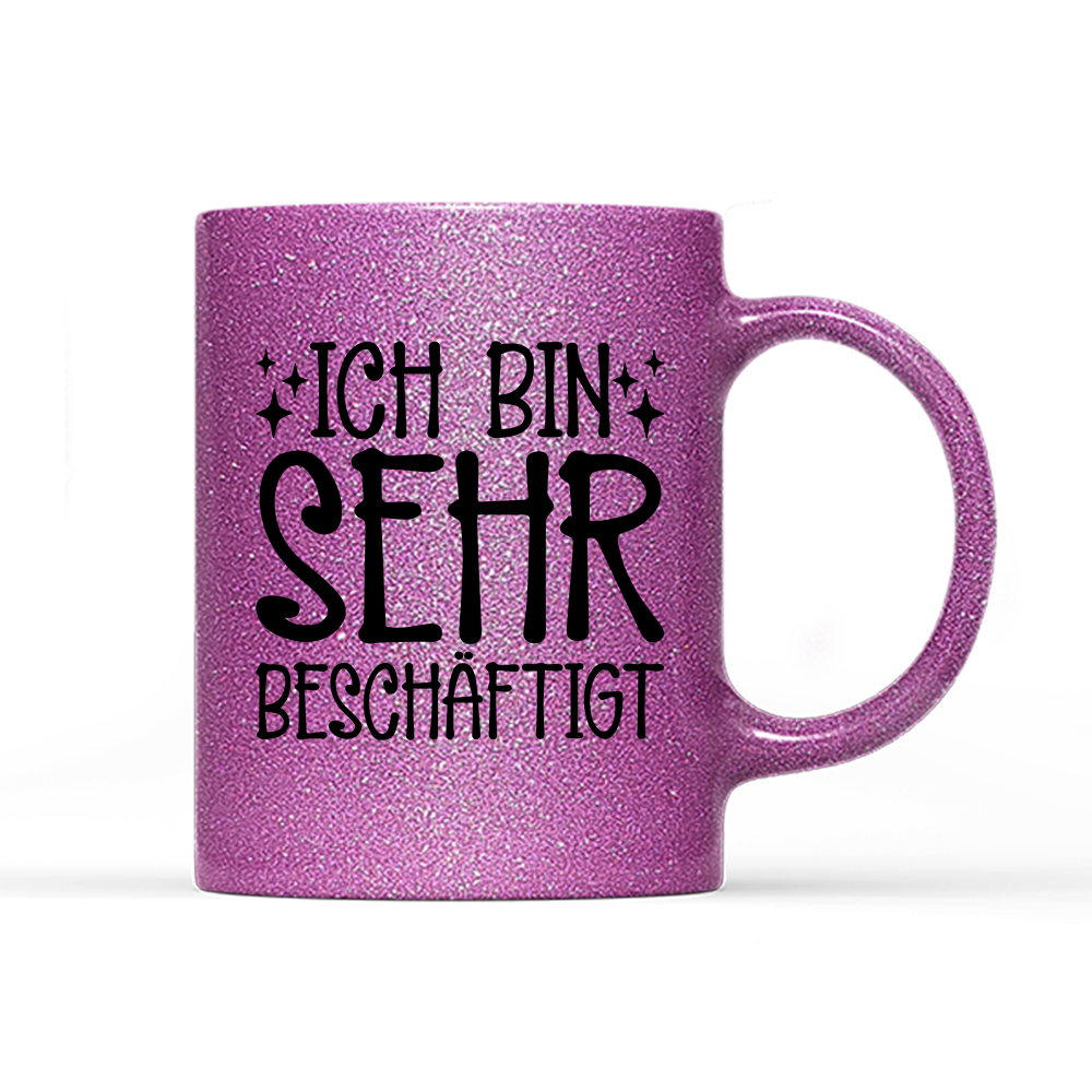 Tasse Glitzer Edition Ich bin sehr beschäftigt