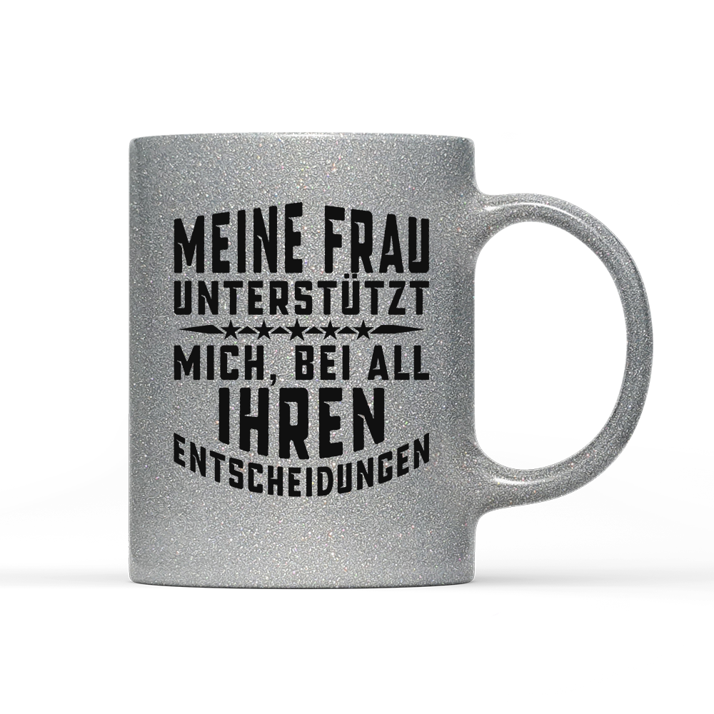 Tasse Glitzer Edition Meine Frau unterstützt mich