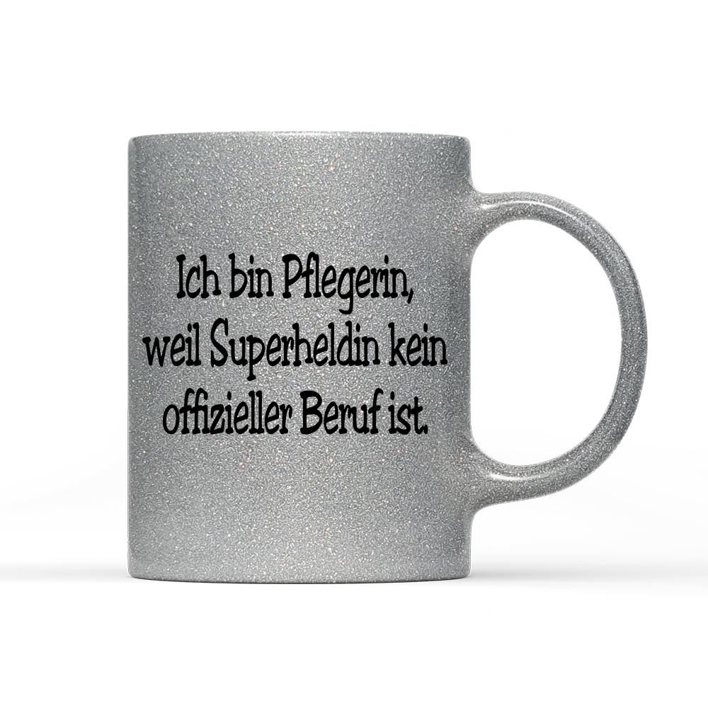 Tasse Glitzer Edition Pflegerin, weil Superheldin kein offizieller Beruf ist.
