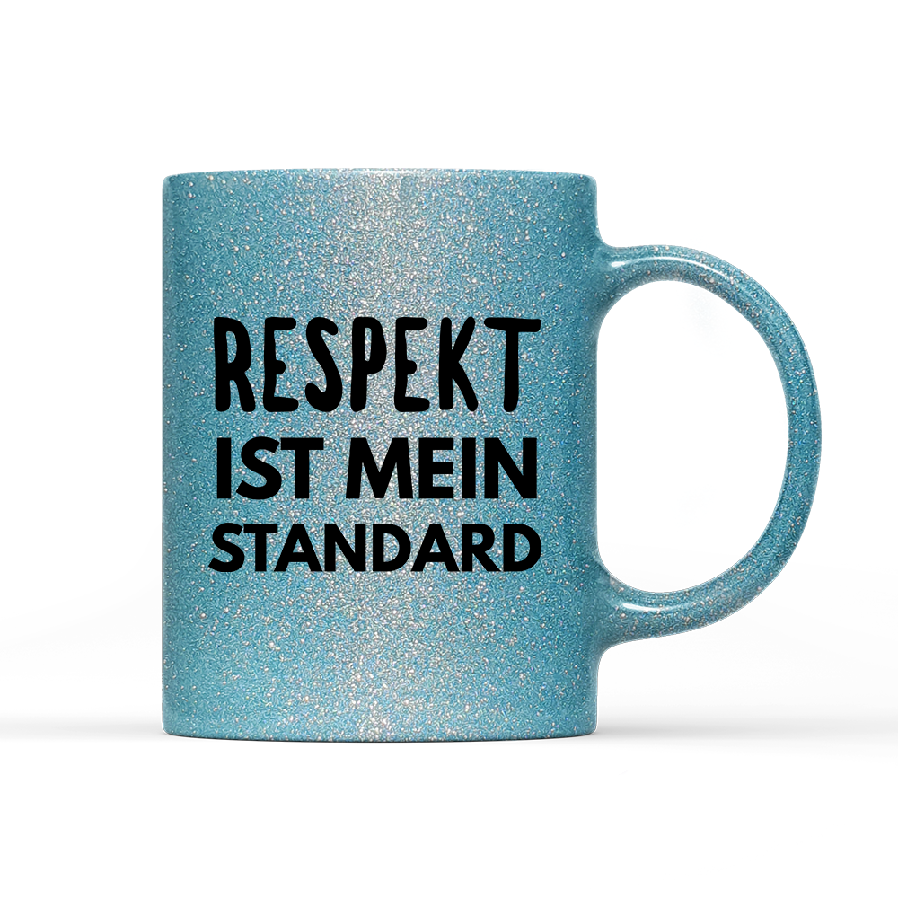 Tasse Glitzer Edition Respekt ist mein Standard