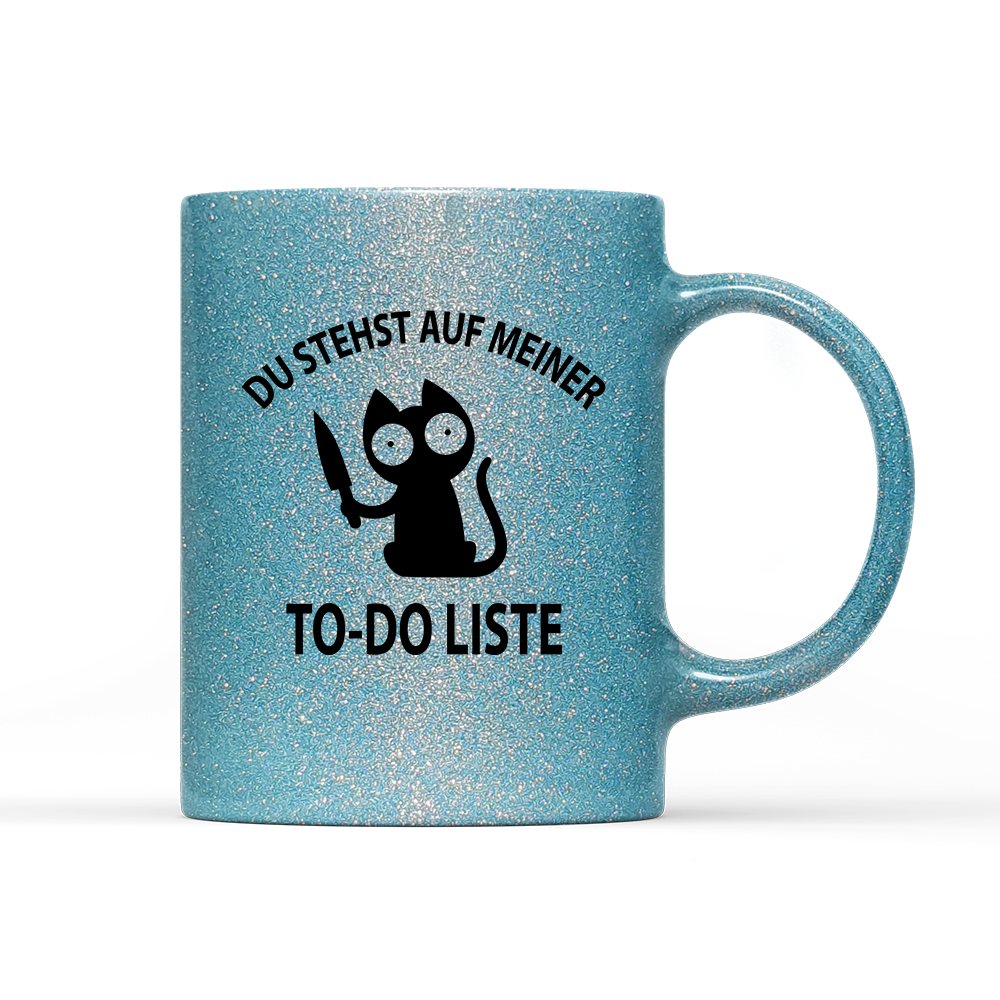 Tasse Glitzer Edition Du stehst auf meiner To-do-Liste