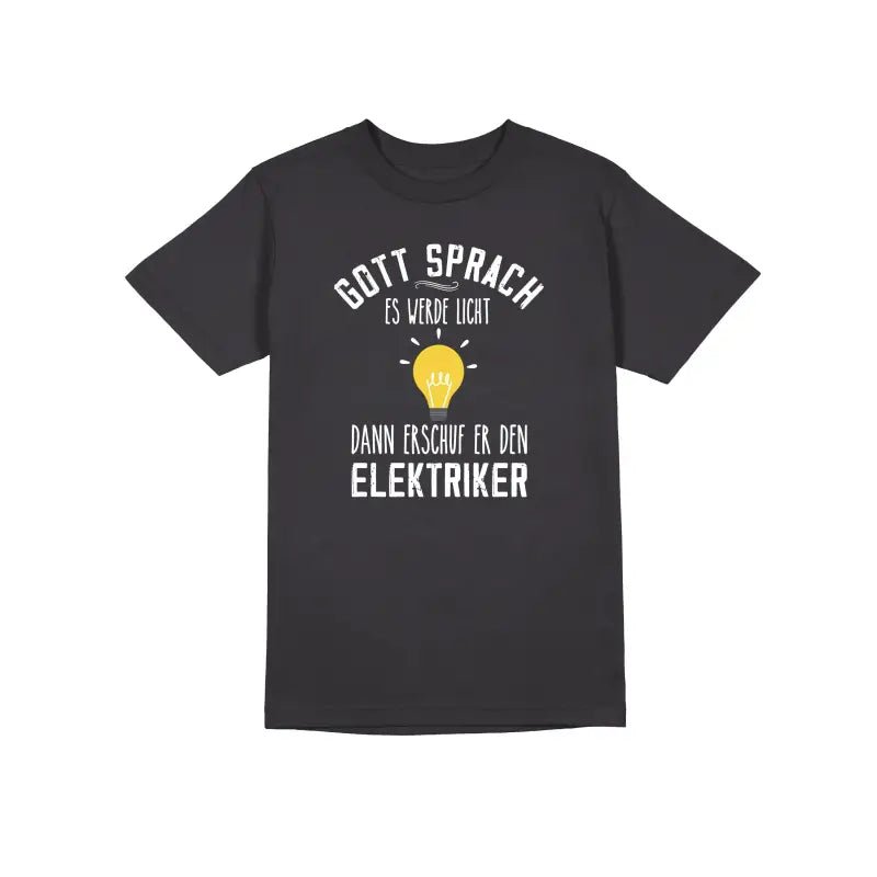 Gott sprach es werde Licht, dann erschuf er den Elektriker Handwerker Herren T-Shirt - Schwarzer - Kaffee