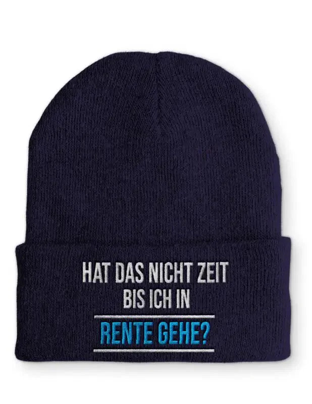 Hat das nicht Zeit bis ich in Rente gehe? Statement Beanie Mütze mit Spruch - tshirtladen - Mütze