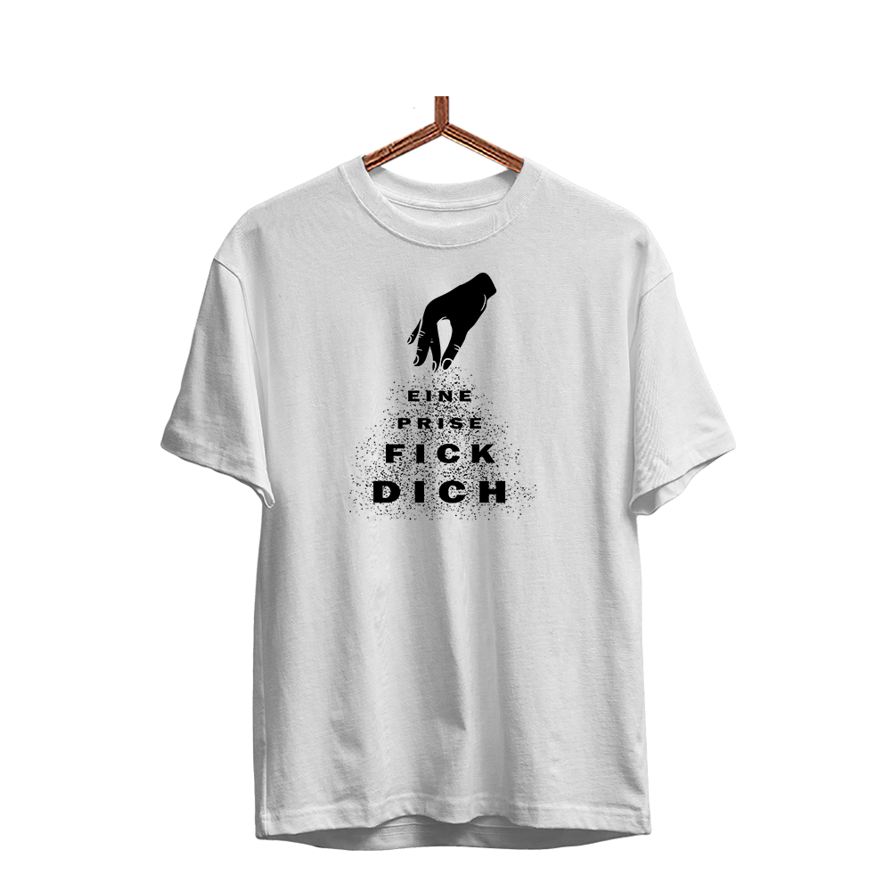 Herren T-Shirt Eine Prise fick dich