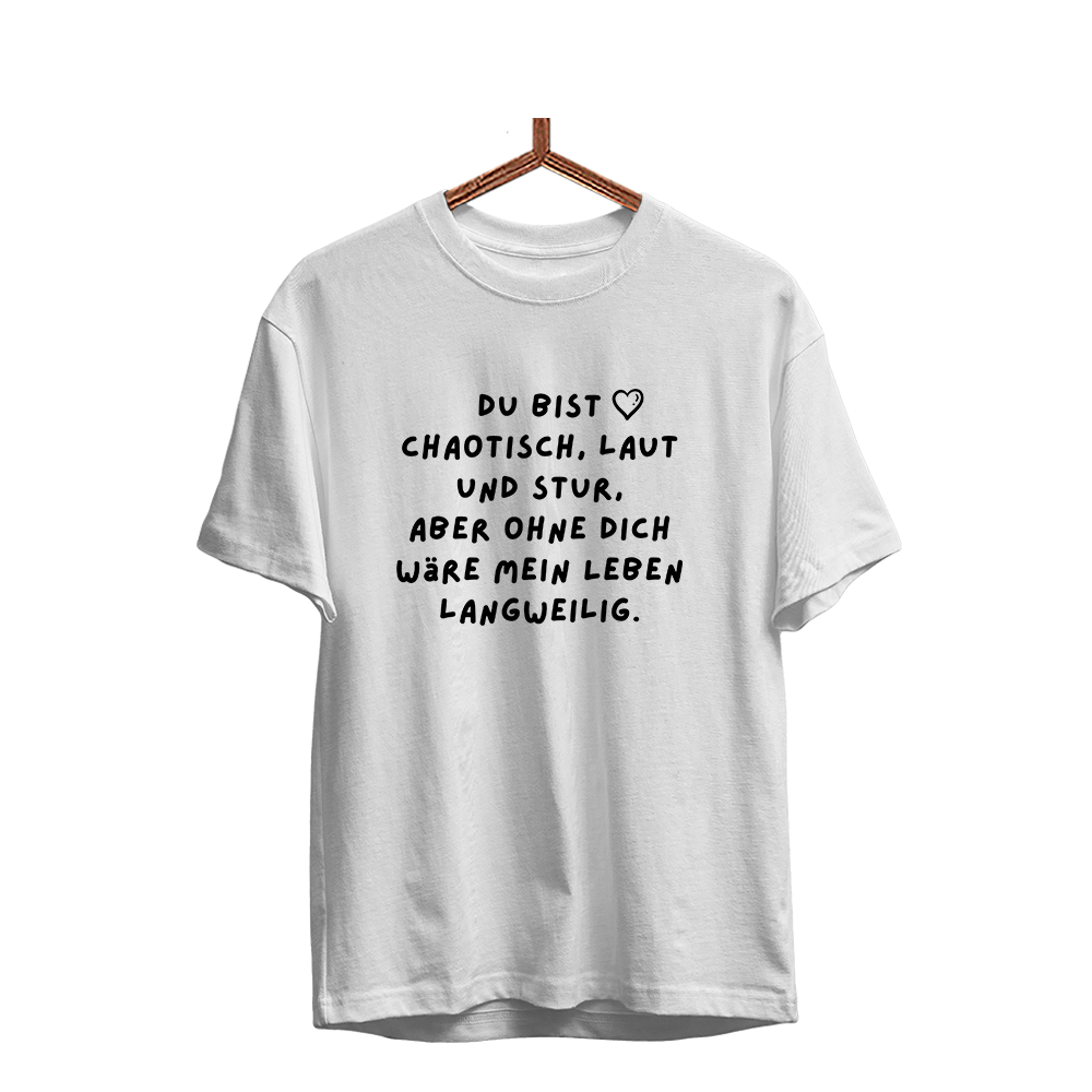 Herren T-Shirt Du bist chaotisch, laut und stur - Schwarzer - Kaffee