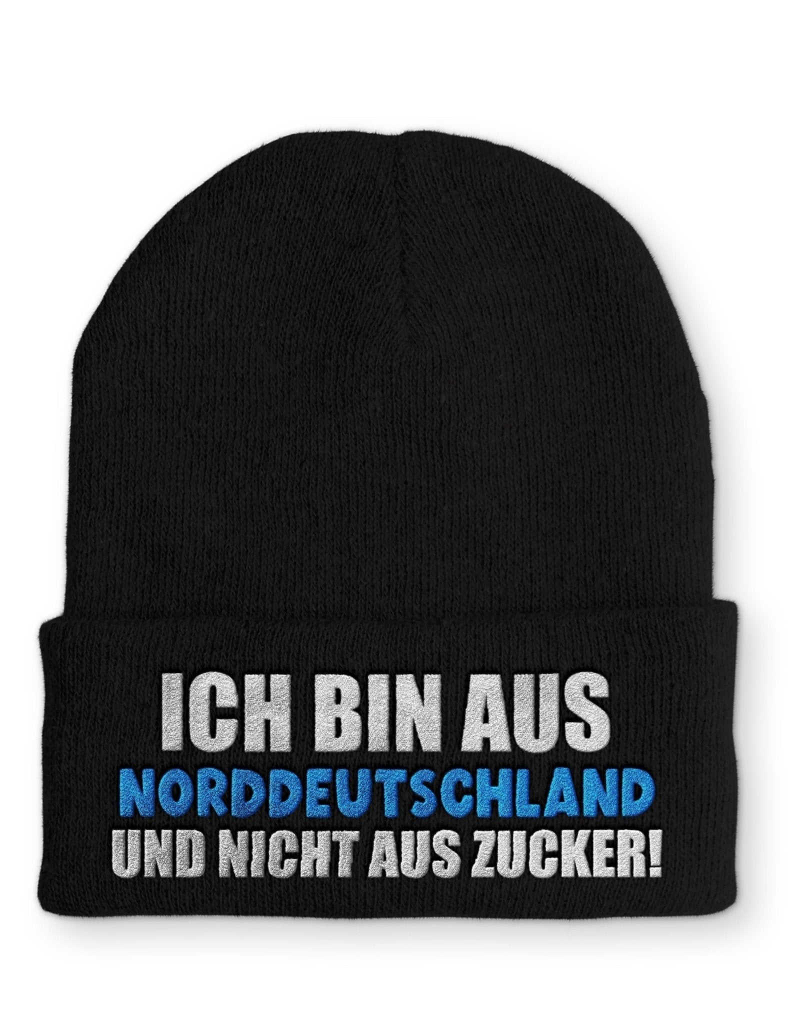 Ich bin aus Norddeutschland und nicht aus Zucker! Beanie Mütze mit Spruch - tshirtladen - Mütze