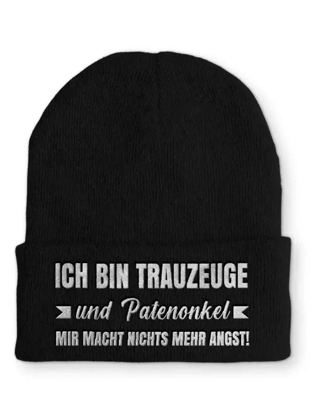 Ich bin Trauzeuge und Patenonkel Mir macht nichts mehr Angst! Statement Beanie Mütze mit Spruch - tshirtladen - Mütze