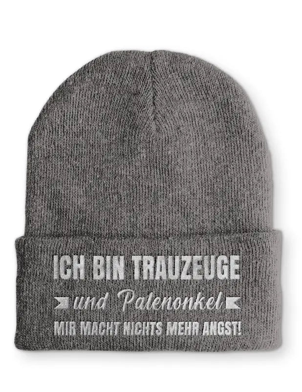 Ich bin Trauzeuge und Patenonkel Mir macht nichts mehr Angst! Statement Beanie Mütze mit Spruch - tshirtladen - Mütze