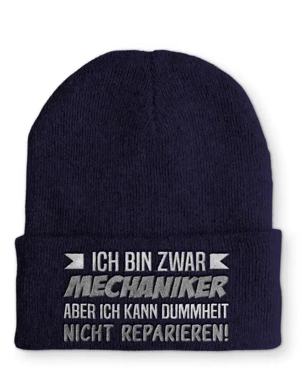 Ich bin zwar Mechaniker aber ich kann Dummheit nicht reparieren! Statement Beanie Mütze mit Spruch - tshirtladen - Mütze
