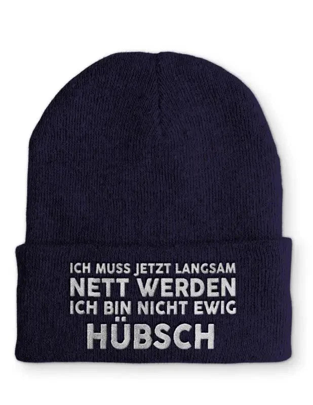 Ich muss jetzt langsam Nett werden Ich bin nicht ewig hübsch Statement Beanie Mütze mit Spruch - tshirtladen - Mütze