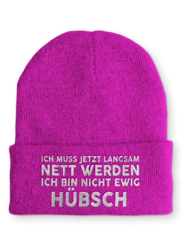 Ich muss jetzt langsam Nett werden Ich bin nicht ewig hübsch Statement Beanie Mütze mit Spruch - tshirtladen - Mütze