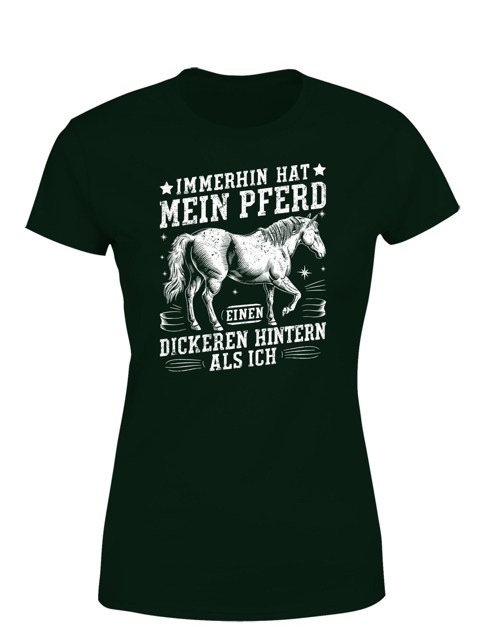 Immerhin hat mein Pferd einen dickeren Hintern als ich Statement Damen T-Shirt - tshirtladen - T-Shirt