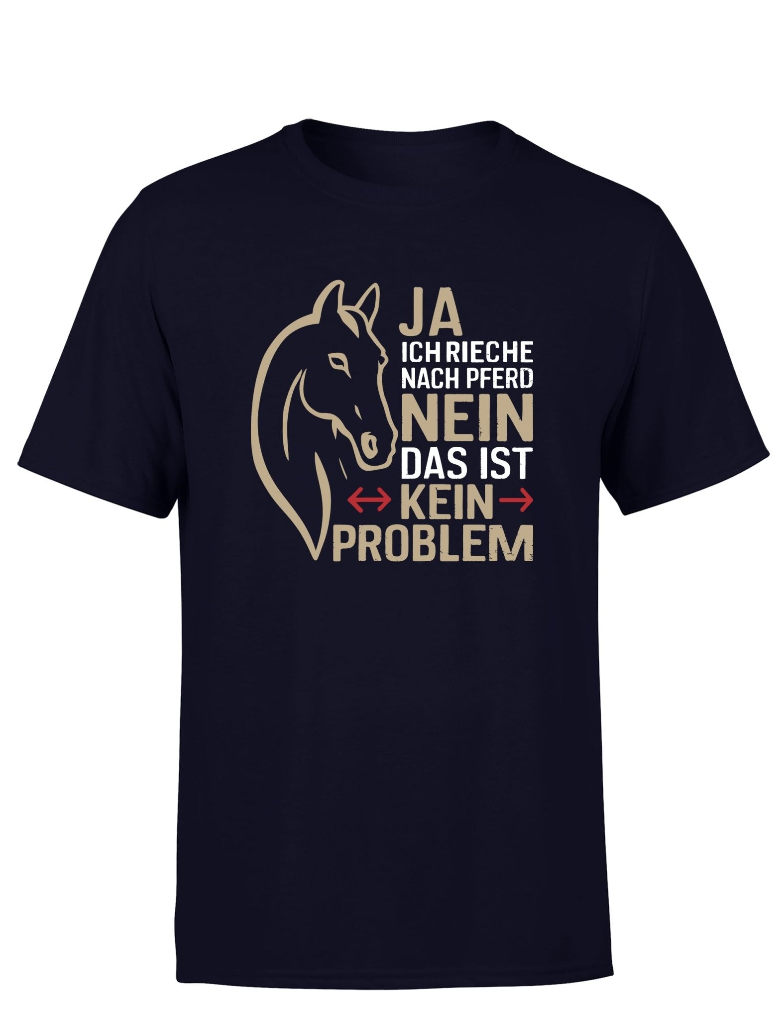 Ja ich rieche nach Pferd Nein das ist kein Problem Herren T-Shirt - tshirtladen - T-Shirt