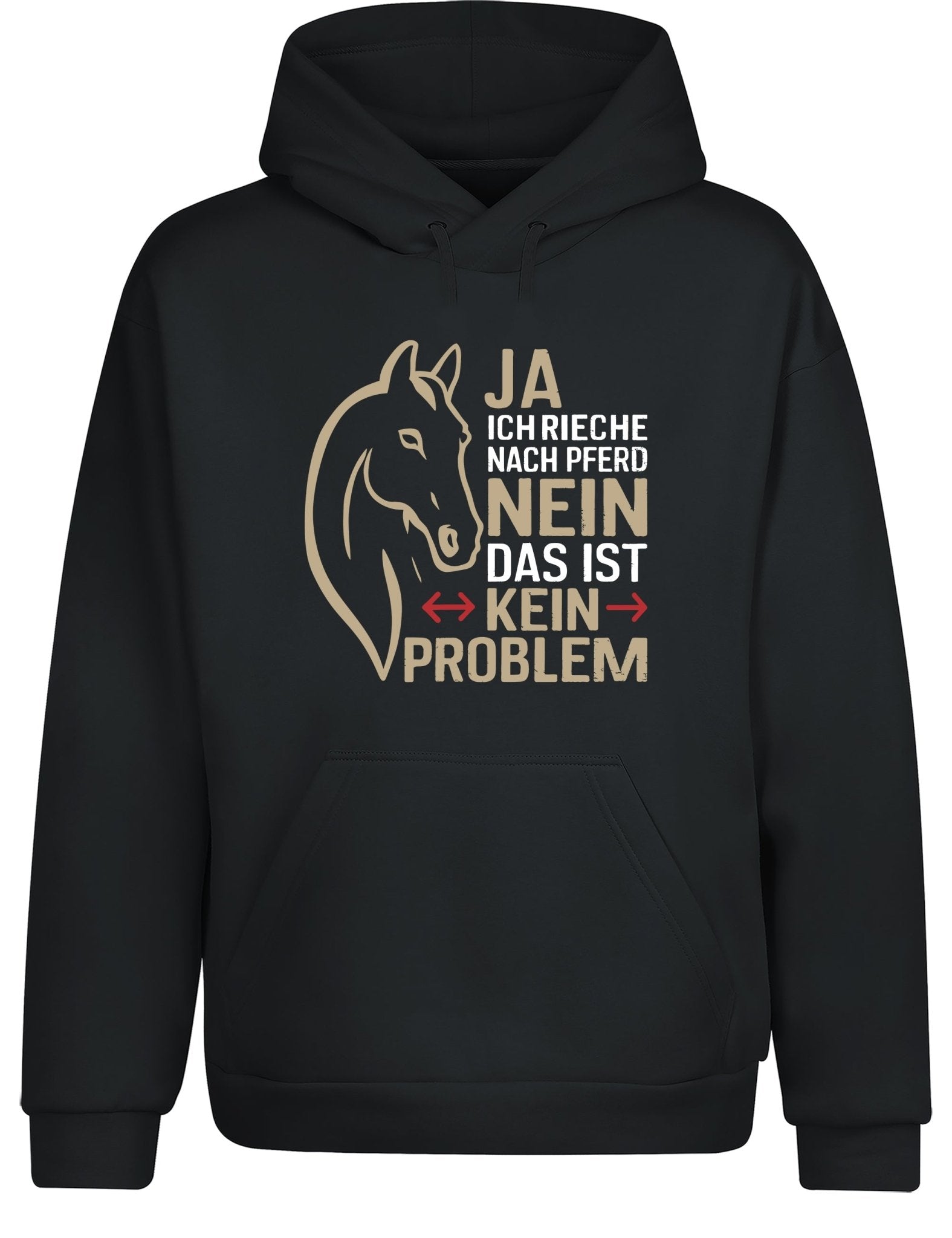 Ja ich rieche nach Pferd Nein das ist kein Problem Hoodie Kapuzenpullover Unisex - tshirtladen - Hoodie