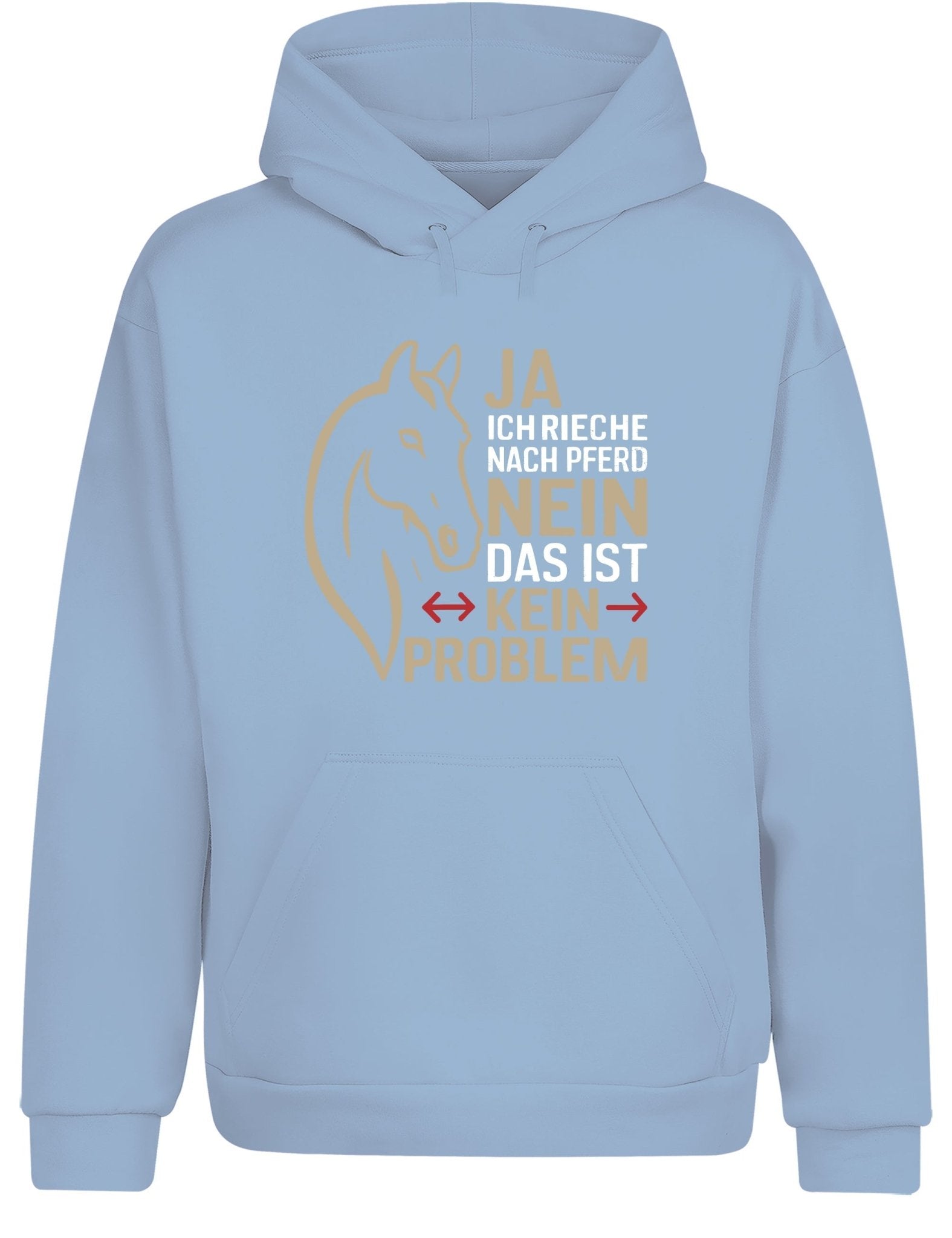 Ja ich rieche nach Pferd Nein das ist kein Problem Hoodie Kapuzenpullover Unisex - tshirtladen - Hoodie