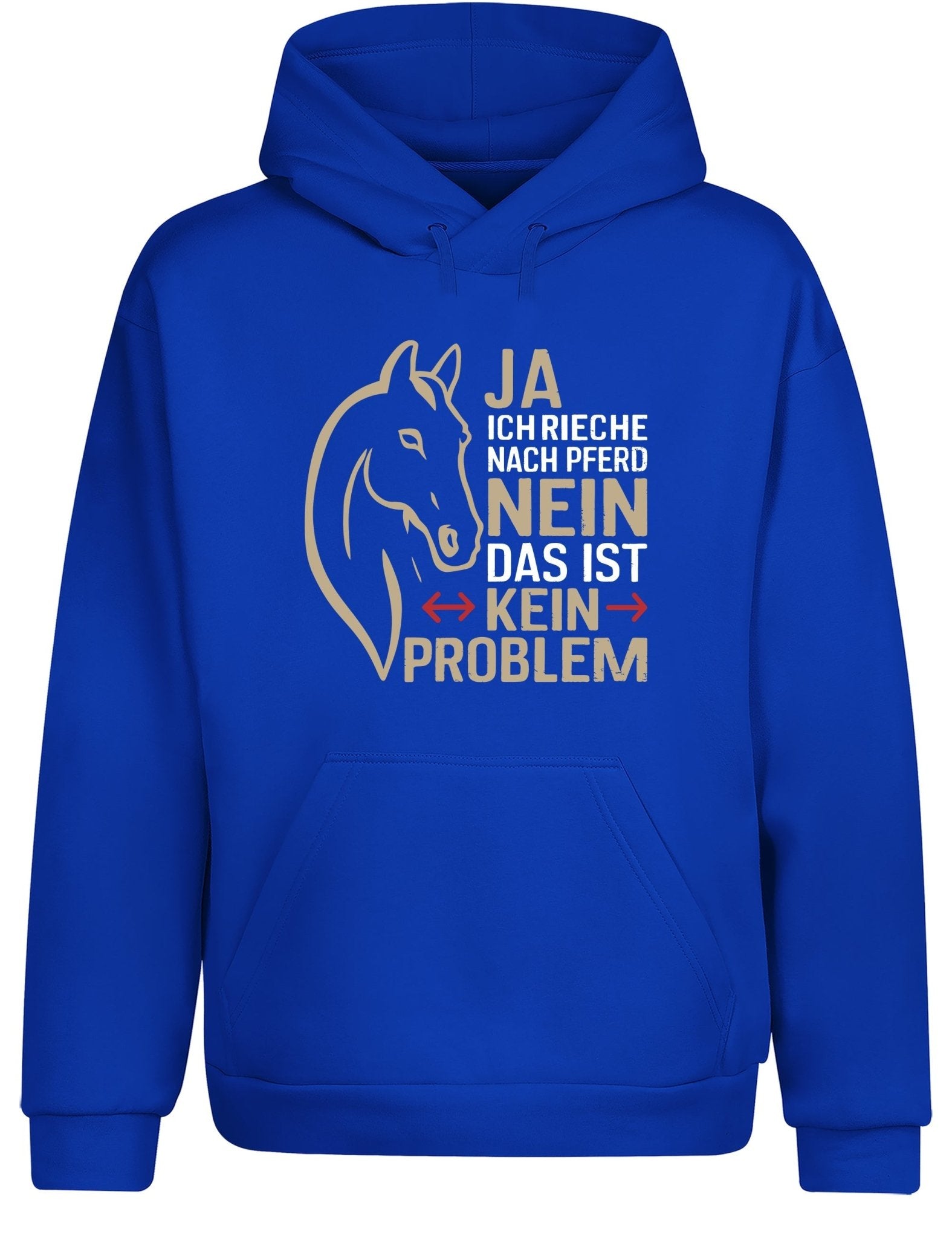 Ja ich rieche nach Pferd Nein das ist kein Problem Hoodie Kapuzenpullover Unisex - tshirtladen - Hoodie