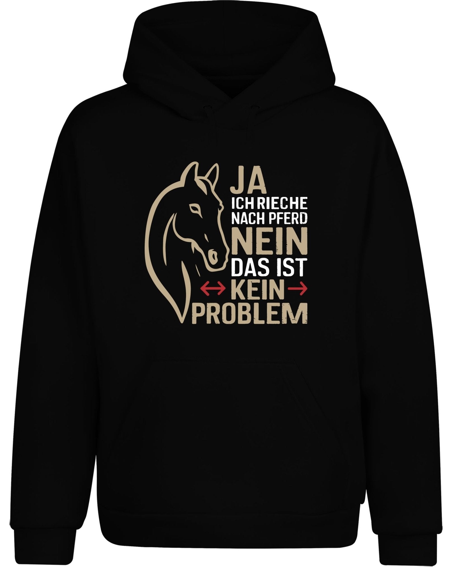 Ja ich rieche nach Pferd Nein das ist kein Problem Hoodie Kapuzenpullover Unisex - tshirtladen - Hoodie