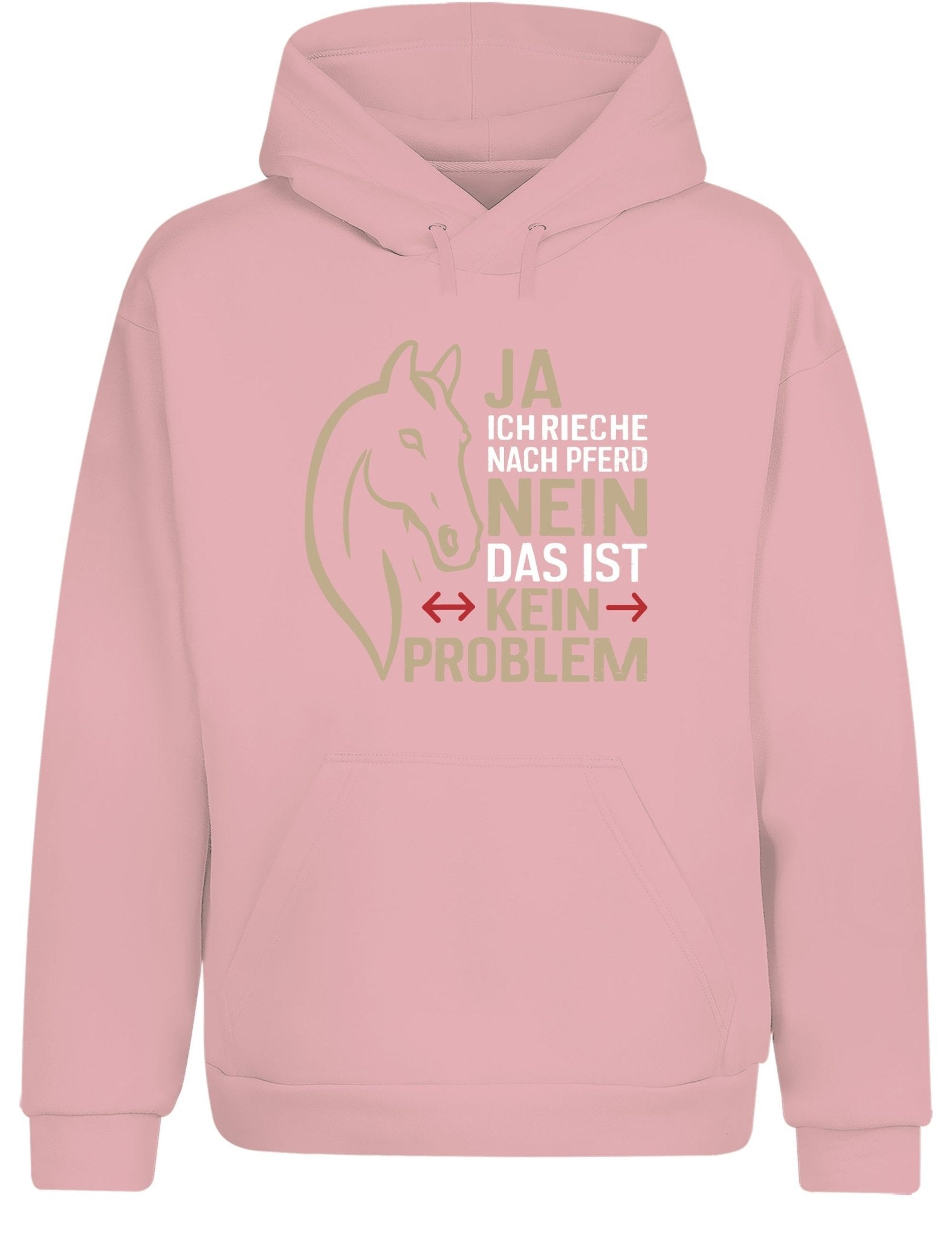 Ja ich rieche nach Pferd Nein das ist kein Problem Hoodie Kapuzenpullover Unisex - tshirtladen - Hoodie