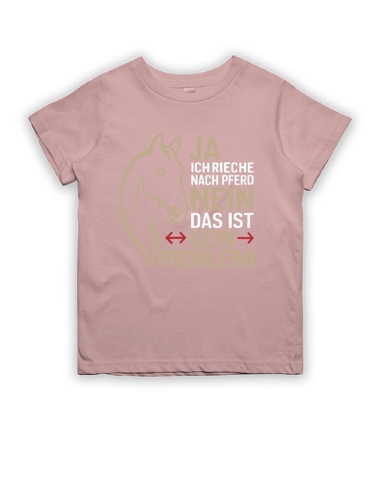 Ja ich rieche nach Pferd Nein das ist kein Problem Kinder T-Shirt - tshirtladen -