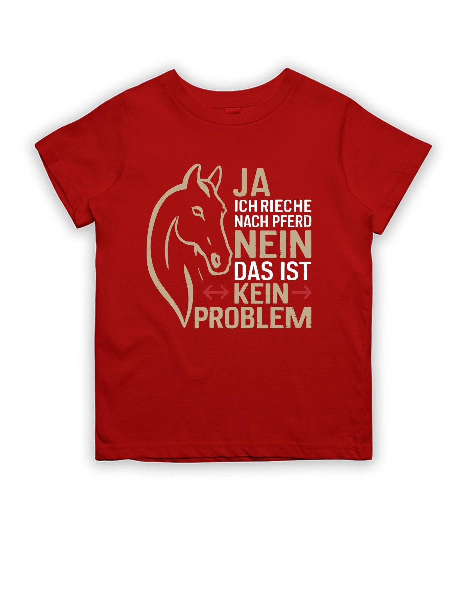Ja ich rieche nach Pferd Nein das ist kein Problem Kinder T-Shirt - tshirtladen -