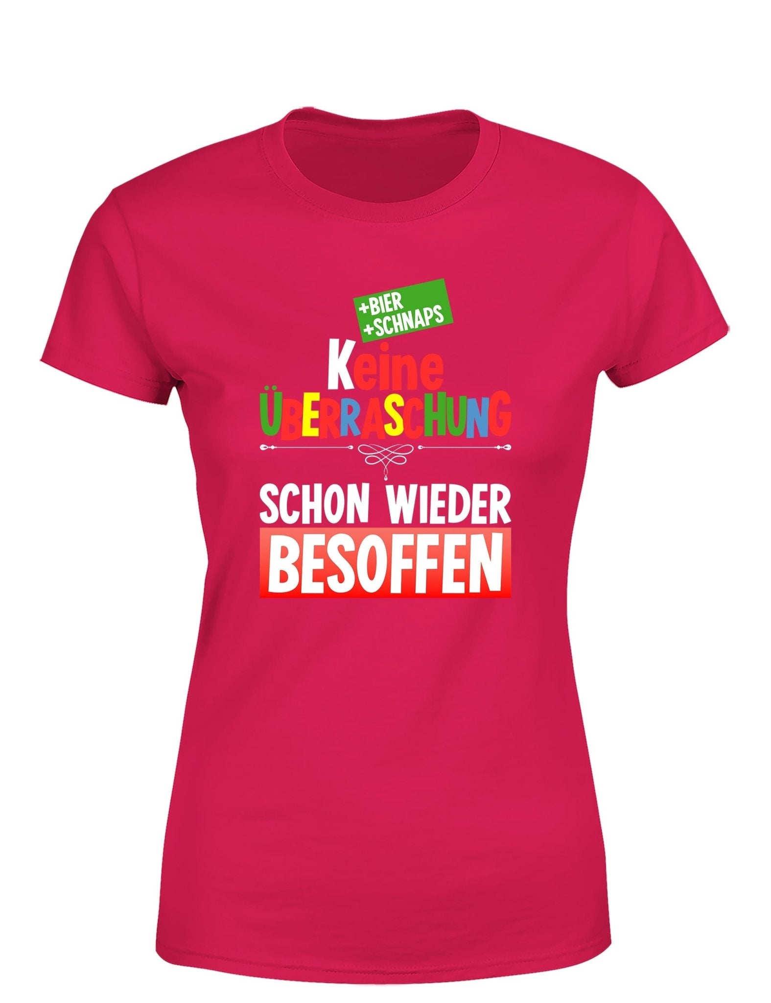 Keine Überraschung schon wieder besoffen Damen T-Shirt - tshirtladen - T-Shirt